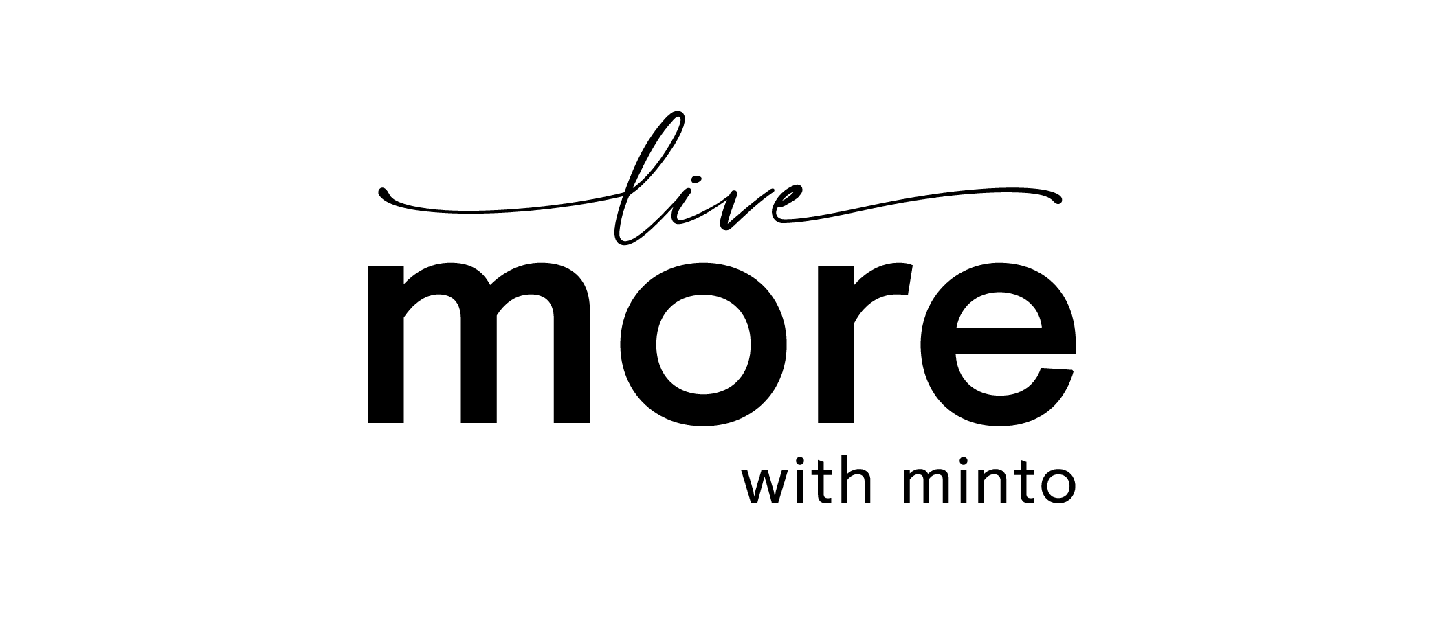 Live More with Minto logo, with 'live' on top in cursive, and 'more with Minto' underneath